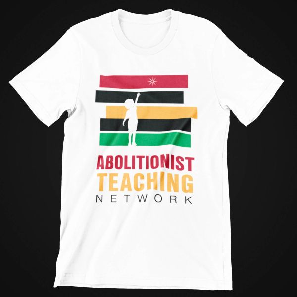 Abolitionist Teaching Network T-Shirt